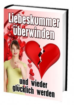 Liebeskummer überwinden (und wieder glücklich werden)