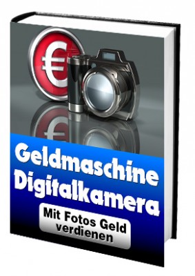 Geldmaschine Digitalkamera (Mit Fotos Geld verdienen)