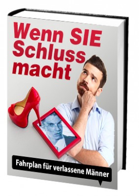 Wenn SIE Schluß macht