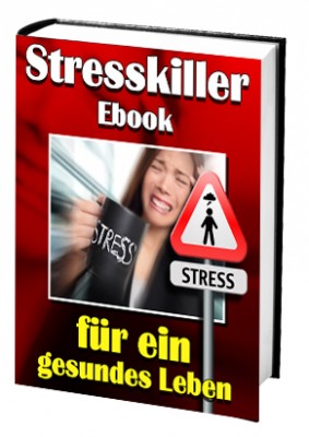 Stresskiller eBook (für ein gesundes Leben)