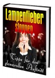 Lampenfieber stoppen (Tipps für den glanzvollen Auftritt)