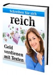 Schreiben Sie sich reich! (Geld verdienen mit Texten)