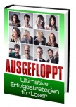 Ausgefloppt (Ultimative Erfolgsstrategien für Loser)