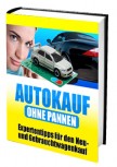 Autokauf ohne Pannen (Expertentipps für den Neu- und Gebrauchtwagenkauf)