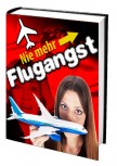 Nie mehr Flugangst!