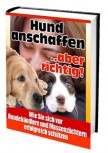 Hund anschaffen... aber richtig
