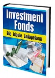 Investmentfonds (Die ideale Anlageform)